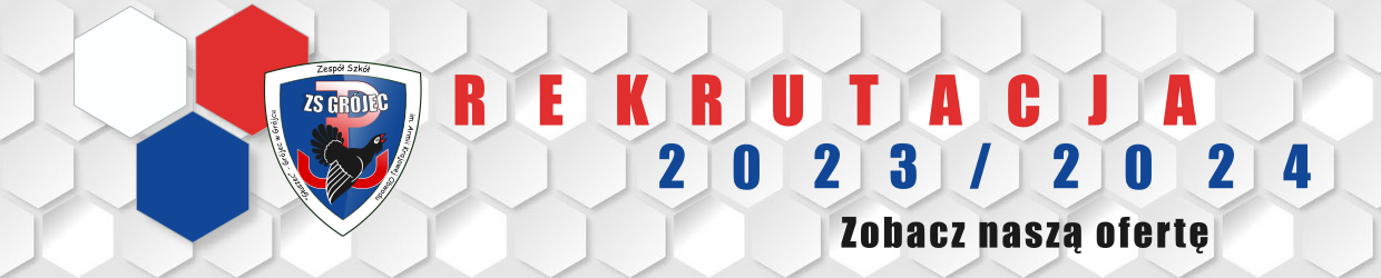 Zapraszamy do ZS Grójec - REKRUTACJA 2023/2024